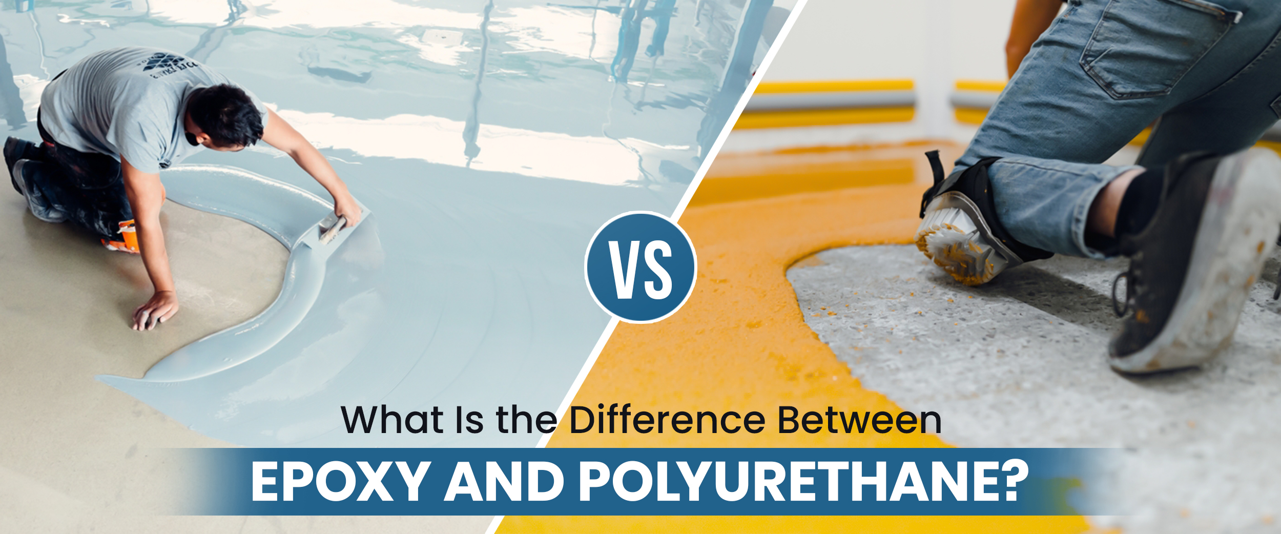 What Is the Difference Between Epoxy and Polyurethane